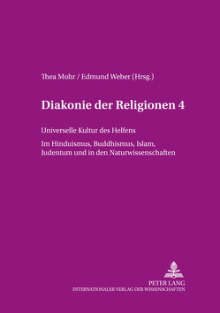 Diakonie der Religionen 4 von Mohr,  Thea, Weber,  Edmund