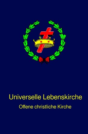 Universelle Lebenskirche von Schwab Th.D.,  Bischof Ulrich