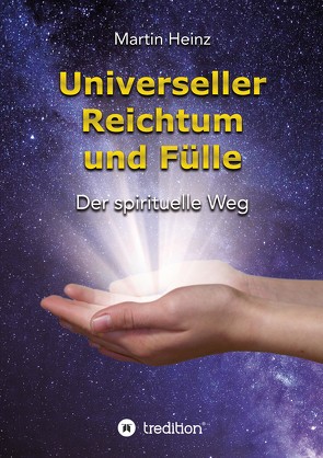 Universeller Reichtum und Fülle von Heinz,  Angela, Heinz,  Martin
