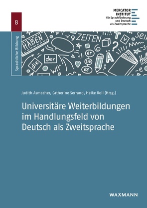 Universitäre Weiterbildungen im Handlungsfeld von Deutsch als Zweitsprache von Asmacher,  Judith, Roll,  Heike, Serrand,  Catherine