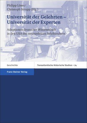Universität der Gelehrten – Universität der Experten von Löser,  Philipp, Strupp,  Christoph