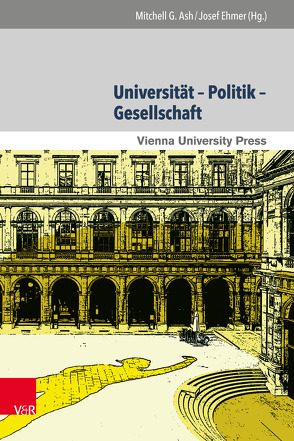 Universität – Politik – Gesellschaft von Ash,  Mitchell G, Cohen,  Gary B., Ehmer,  Josef, Heindl,  Waltraud, Huber,  Andreas, Lenk,  Stefan, Reimann,  Ralph, Surman,  Jan, Wysocki,  Lidia Eva