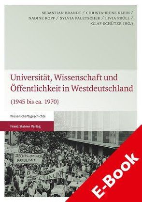 Universität, Wissenschaft und Öffentlichkeit in Westdeutschland von Brandt,  Sebastian, Klein,  Christa-Irene, Kopp,  Nadine, Paletschek,  Sylvia, Prüll,  Livia, Schütze,  Olaf