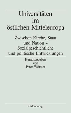 Universitäten im östlichen Mitteleuropa von Goeze,  Dorothee M., Wörster,  Peter