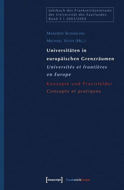 Universitäten in europäischen Grenzräumen / Universités et frontières en Europe von Schmeling,  Manfred, Veith,  Michael
