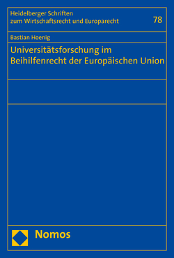 Universitätsforschung im Beihilfenrecht der Europäischen Union von Hoenig,  Bastian
