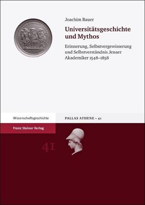Universitätsgeschichte und Mythos von Bauer,  Joachim