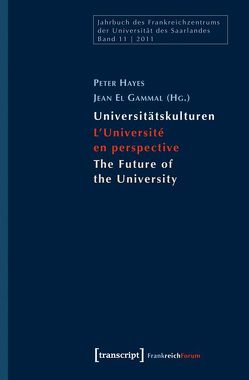 Universitätskulturen – L’Université en perspective – The Future of the University von El Gammal,  Jean, Hayes,  Peter