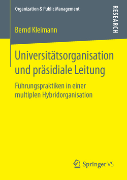 Universitätsorganisation und präsidiale Leitung von Kleimann,  Bernd