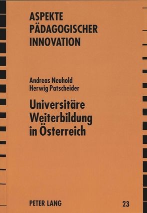 Universitäre Weiterbildung in Österreich von Neuhold,  Andreas, Patscheider,  Herwig