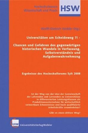 Universitäten am Scheideweg ?! von Webler,  Wolff-Dietrich