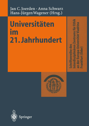 Universitäten im 21. Jahrhundert von Joerden,  Jan C., Schwarz,  Anna, Wagener,  Hans-Jürgen