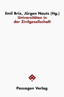 Universitäten in der Zivilgesellschaft von Brix,  Emil, Brix,  Emil und Elisabeth, Nautz,  Jürgen, VomBruch,  Rüdiger, Zechlin,  Lothar