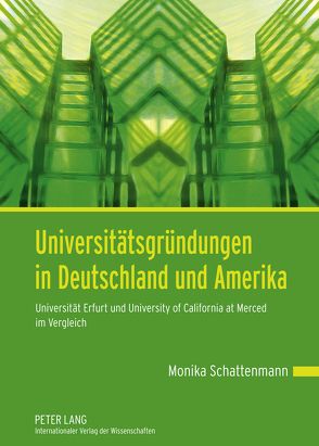 Universitätsgründungen in Deutschland und Amerika von Schattenmann,  Monika