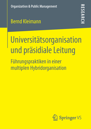 Universitätsorganisation und präsidiale Leitung von Kleimann,  Bernd
