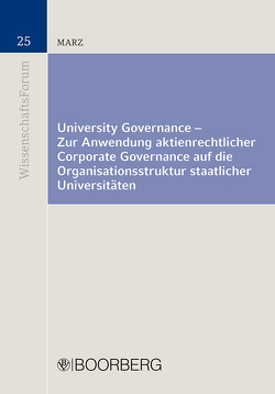 University Governance – Zur Anwendung aktienrechtlicher Corporate Governance auf die Organisationsstruktur staatlicher Universitäten von Marz,  Tino