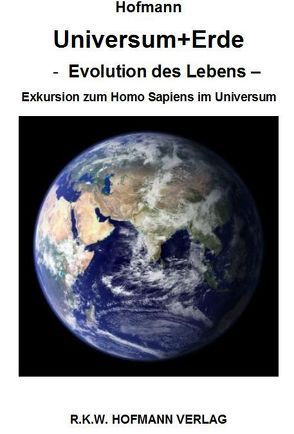 Universum + Erde, Evolution des Lebens von Hofmann,  Ingo, Hofmann,  Rolf