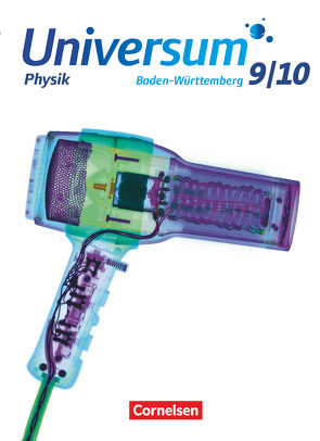 Universum Physik – Gymnasium Baden-Württemberg – Neubearbeitung – 9./10. Schuljahr von Bogenberger,  Benedict, Brand,  Ruben, Hasler,  Werner, Kasper,  Lutz, Kienle,  Reiner, Küblbeck,  Josef, Pardall,  Carl-Julian, Rager,  Bruno, Ronellenfitsch,  Stefan, Wienbruch,  Ursula