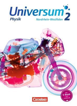 Universum Physik – Sekundarstufe I – Nordrhein-Westfalen – Band 2 von Alboteanu-Schirner,  Ana, Buric,  Ralf, Burisch,  Christian, Emse,  Anneke, Geck-Hill,  Eva-Maria, Käbbe,  Karla, Lauterjung,  Detlef, Lauterjung,  Susanne, Schöpper,  Josef, Trendel,  Georg