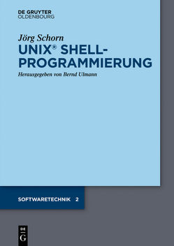 UNIX Shellprogrammierung von Schorn,  Jörg, Ulmann,  Bernd