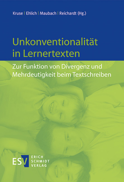 Unkonventionalität in Lernertexten von Ehlich,  Konrad, Kruse,  Norbert, Maubach,  Bernd, Reichardt,  Anke