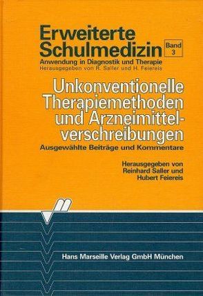 Unkonventionelle Therapiemethoden und Arzneimittelverschreibungen von Feiereis,  Hubert, Saller,  Reinhardt