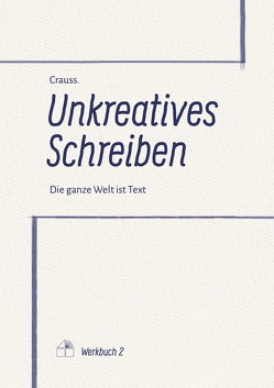 Unkreatives Schreiben von Crauss.