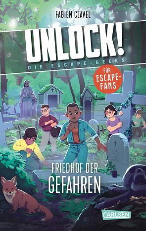 Unlock! 2: Friedhof der Gefahren von Clavel,  Fabien, von der Weppen,  Annette