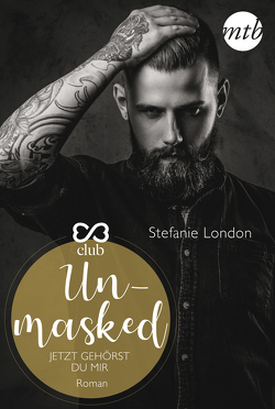 Unmasked – Jetzt gehörst du mir von Koster,  Melanie, London,  Stefanie