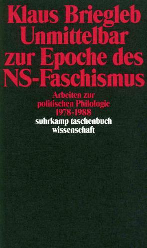 Unmittelbar zur Epoche des NS-Faschismus von Briegleb,  Klaus