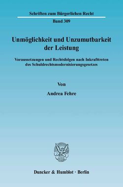 Unmöglichkeit und Unzumutbarkeit der Leistung. von Fehre,  Andrea