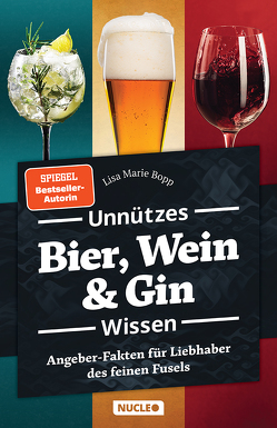 Unnützes Bier, Wein & Gin Wissen von Bopp,  Lisa Marie