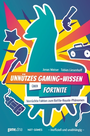 Unnützes Gaming-Wissen über Fortnite von Liesenhoff,  Tobias, Weiser,  Jonas