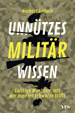 Unnützes Militärwissen von Golluch,  Norbert