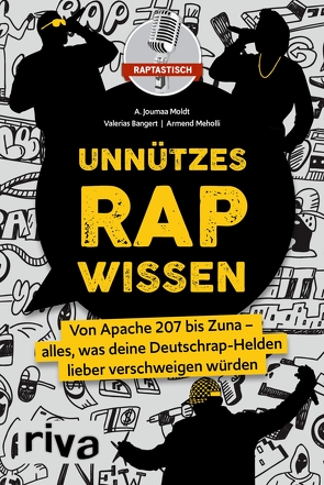Unnützes Rap-Wissen von Bangert,  Valerias, Meholli,  Armend, Moldt,  A. Joumaa, raptastisch