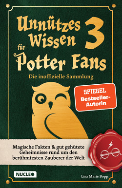 Unnützes Wissen für Potter-Fans 3 – Die inoffizielle Sammlung von Bopp,  Lisa Marie