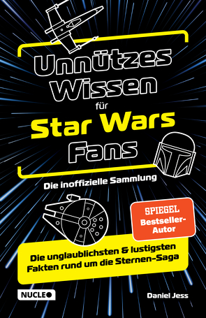 Unnützes Wissen für Star Wars-Fans – Die inoffizielle Sammlung von Jess,  Daniel