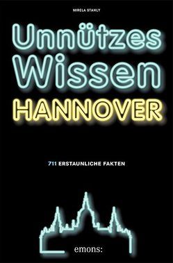 Unnützes Wissen Hannover von Stanly,  Mirela