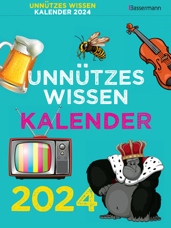 Unnützes Wissen Kalender 2024. Der beliebte, aber überflüssige Abreißkalender von Drews,  Gerald, Feldbaum,  Matthias
