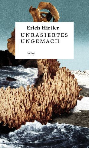 Unrasiertes Ungemach von Hirtler,  Erich