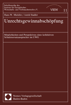 Unrechtsgewinnabschöpfung von Micklitz,  Hans-W., Stadler,  Astrid