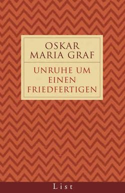 Unruhe um einen Friedfertigen von Graf,  Oskar Maria