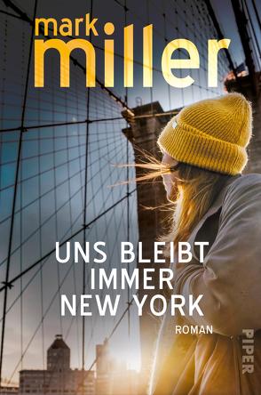 Uns bleibt immer New York von Mehrmann,  Anja, Miller,  Mark