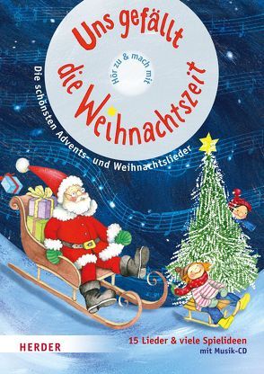 Uns gefällt die Weihnachtszeit! von Höfele,  Hartmut E, Hoppe-Engbring,  Yvonne, Steffe,  Susanne