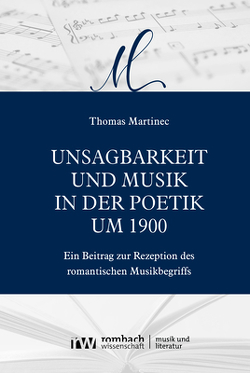 Unsagbarkeit und Musik in der Poetik um 1900 von Martinec,  Thomas