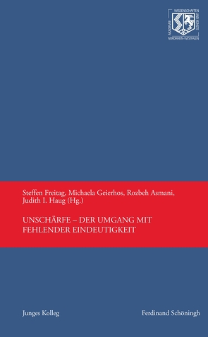 Unschärfe – Der Umgang mit fehlender Eindeutigkeit von Asmani,  Rozbeh, Freitag,  Steffen, Geierhos,  Michaela, Haug,  Judit I.