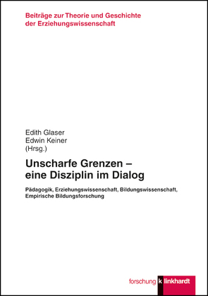 Unscharfe Grenzen – eine Disziplin im Dialog von Glaser,  Edith, Keiner,  Edwin