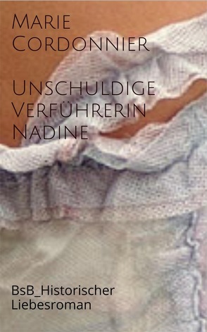 Unschuldige Verführerin_Nadine von Cordonnier,  Marie
