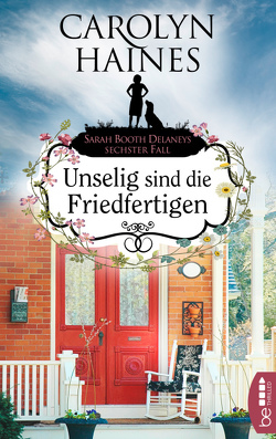 Unselig sind die Friedfertigen von Haines,  Carolyn, Schmidt,  Dietmar