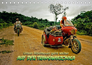 Unser Abenteuer geht weiter – AUF DER TRANSAMAZONICA (Tischkalender 2023 DIN A5 quer) von D. Günther,  Klaus